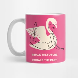 Yoga Inhale The Future Exhale The Past Mug